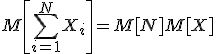 M\left[\sum_{i=1}^{N}X_i\right]=M[N]M[X]